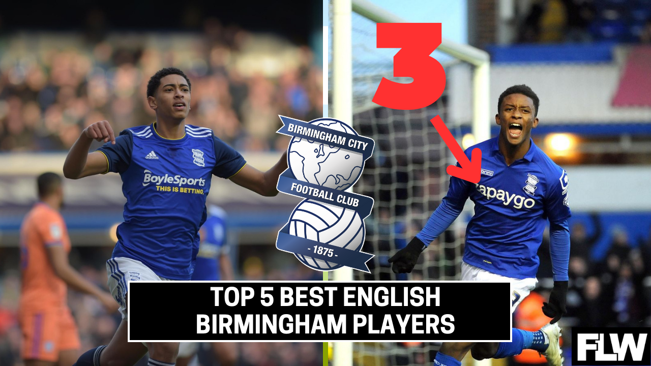 Birmingham City s Top 5 Best English Players From The Last 10 Years english-name-word