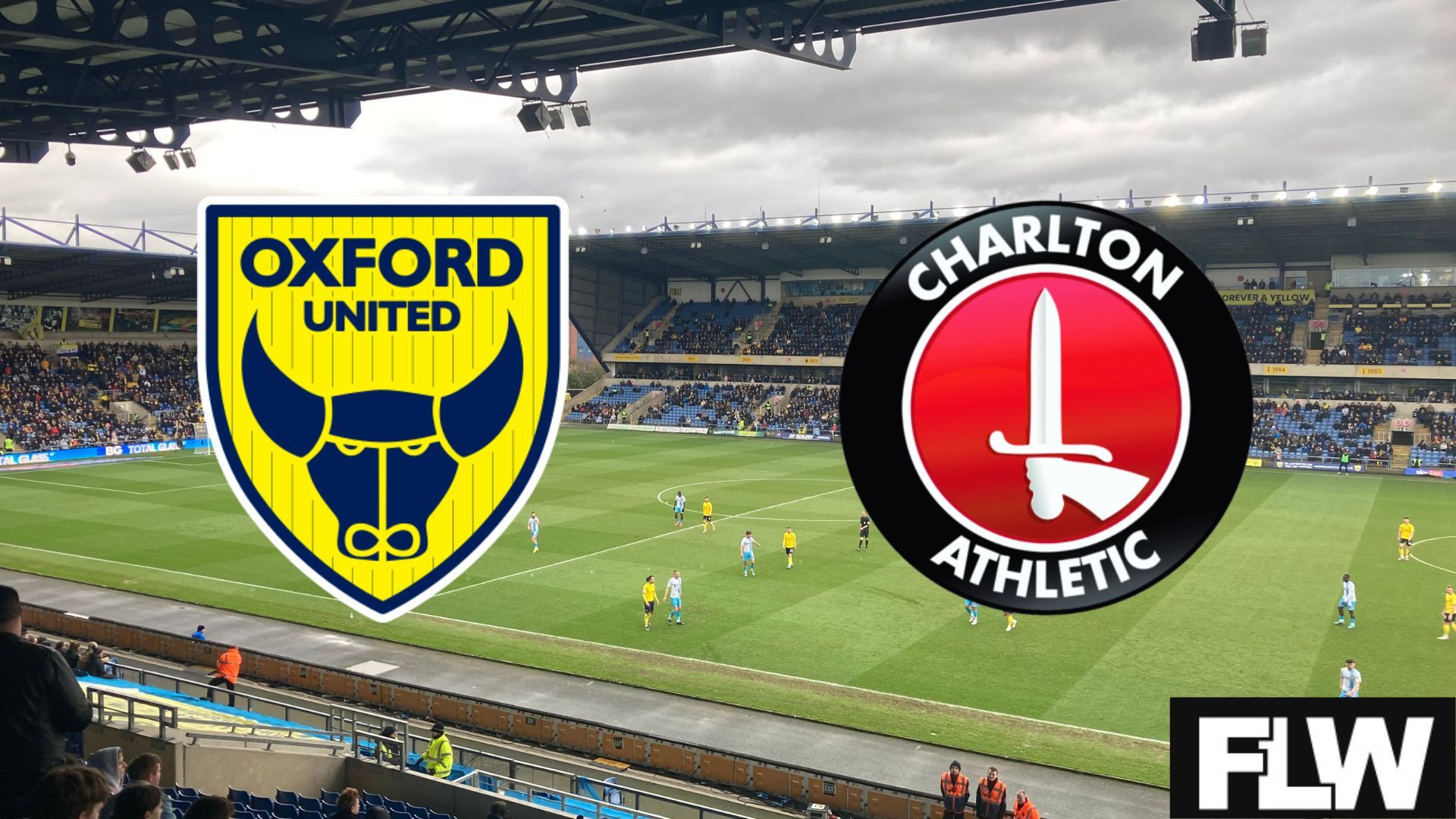 Oxford United v Charlton Athletic Latest team news, TV/Live Stream