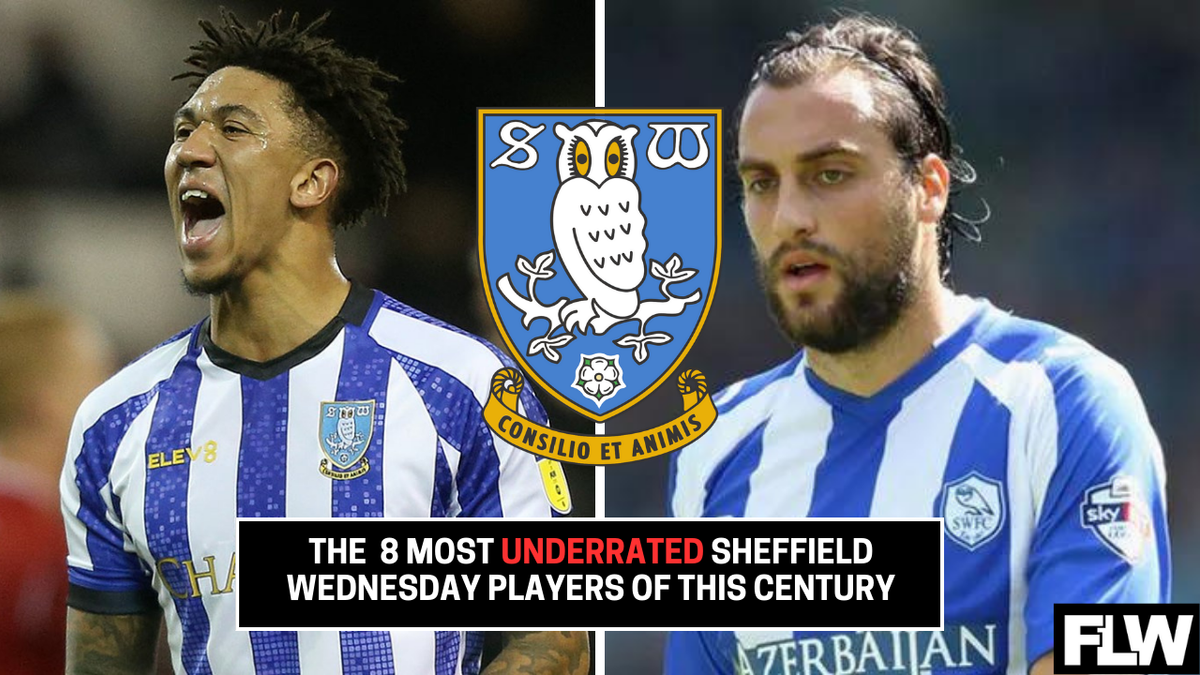 The 8 most underrated Sheffield Wednesday players of this century (Ranked)