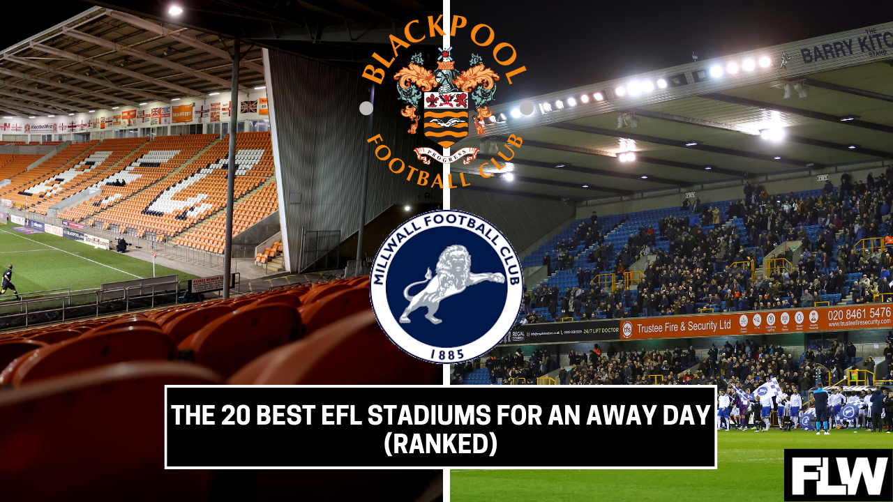 The 20 best EFL stadiums for an away day (Ranked)